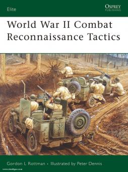 Rottman, G. L./Dennis, P. (Illustr.): World War II Combat Reconnaissance Tactics 