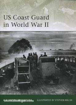 Quesada, A. de/Walsh, S. (Illustr.): US Coast Guard in Word War II 