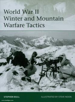 Bull, S./Noon, S. (Illustr.): World War II Winter and Mountain Tactics 