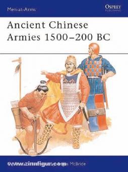 Peers, C. J./McBride, A. (Illustr.): Ancient Chinese Armies 1500 -200 BC 