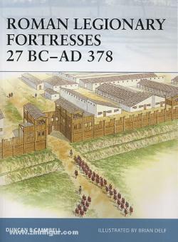 Campbell, D. B./Delf, B. (Illustr.): Roman Legionary Fortresses 27 BC-AD 378 