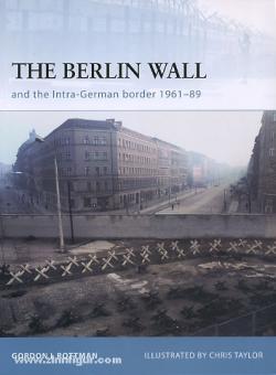 Rottman, G. L./Taylor, C. (Illustr.): The Berlin Wall and the Inner-German Border 1961-1989 