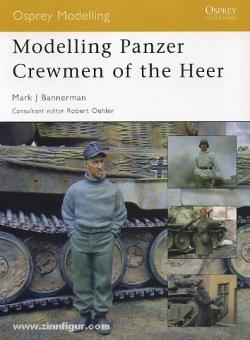 Bannerman, M. J.: Modelling Panzer Crewmen of the Heer 
