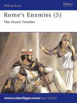 Nicolle, D./McBride, A. (Illustr.): Romes Enemies  Teil 5: The Desert Frontier 