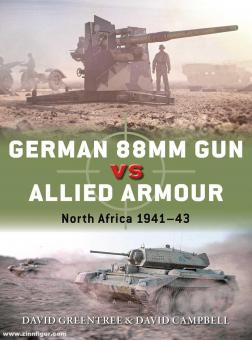 Campbell, David/Greentree, David/Palmer, Ian (Illustr.): German 88 mm Gun vs Allied Armour: North Africa 1941-43 
