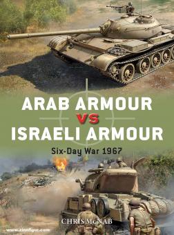 McNab, Chris/Laurier, Jim (Illustr.): Arab Armour vs Israeli Armour. Six-Day War 1967 
