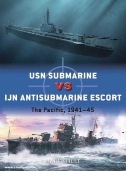 Stille, Mark/Palmer, Ian (Illustr.): USN Submarine vs IJN Antisubmarine Escort. The Pacific, 1941-45 