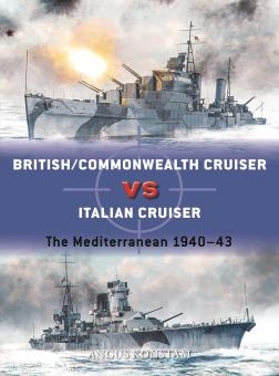 Konstam, Angus/Palmer, Ian (Illustr.): British/Commonwealth Cruiser vs Italian Cruiser. The Mediterranean 1940-43 
