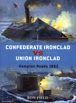 Field, R./Gerrard, H. (Illustr.)/Bull, P. (Illustr.): Confederate Ironclad vs Union Ironclad. Hampton Roads 1862 