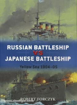 Forczyk, R./Gerrard, H. (Illustr.)/Palmer, I. (Illustr.): Russian Battleship vs Japanese Battleship. Yellow Sea 1904-05 