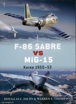 Dildy, D./Laurier, J. (Illustr.): F-86 Sabre vs MiG-15. Korea 1950-53 
