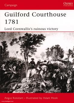 Konstam, A./Hook, A. (Illustr.): Guilford Courthouse 1781. Lord Cornwallis' ruinous victory 