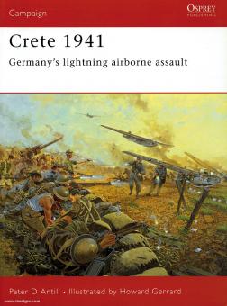 Antill, P./Gerrard, H. (Illustr.): Crete 1941. German lightning airborne assault 
