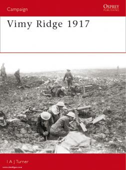Turner, A./Dennis, P. (Illustr.): Vimy Ridge 1917. Byng's Canadians Triumph at Arras 