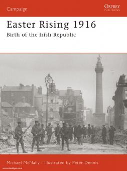McNally, M./Dennis, P. (Illustr.): Easter Rising 1916. Birth of the Irish Republic 