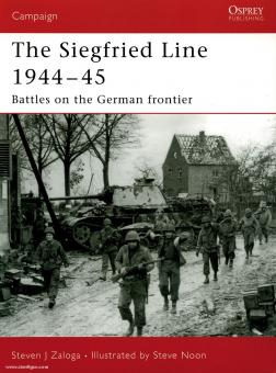Zaloga, S. J./Noon, S. (Illustr.): Siegfried Line 1944-45. Battles on the German frontier 
