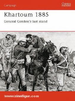 Featherstone, D.: Khartoum 1885. General Gordons last stand 