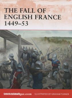 Nicolle, D./Turner, G. (Illustr.): The Fall of english France 1449-53 