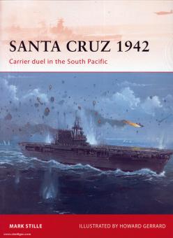 Stille, M./Gerrard, H. (Illustr.): Santa Cruz 1942. Carrier Duel in the South Pacific 