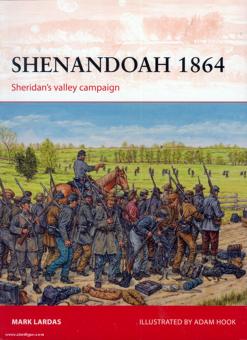Lardas, M./Hook, A.: Shenandoah 1864. Sheridan's valley campaign 