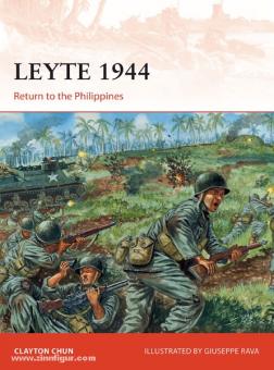 Chun, C./Rava, G. (Illustr.): Leyte 1944. Return to the Philippines 