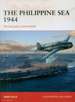 Stille, M.: The Philippine Sea 1944. The last great carrier battle 