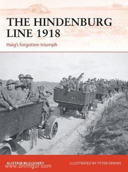 McCluskey, A./Dennis, P. (Illustr.): The Hindenburg Line 1918. Haig's forgotten triumph 