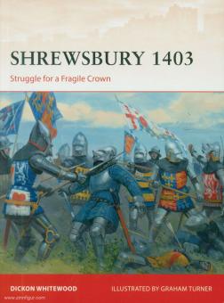 Whitewood, D./Turner, G. (Illustr.): Shrewsbury 1403. Struggle for a Fragile Crown 