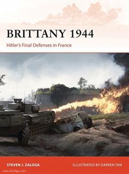 Zaloga, Steven J.: Brittany 1944. Hitler's Final Defenses in France 