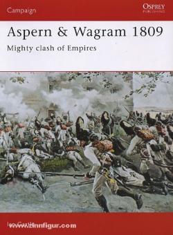Castle, I.: Aspern and Wagram 1809. Mighty clash of Empires 