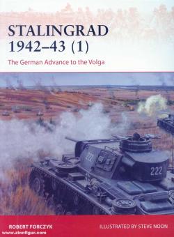 Forczyk, Robert/Noon, Steve (Illustr.): Stalingrad 1942-43. Band 1: The German Advance to the Volga 