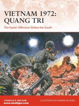Melson, Charles D./Bujeiro, Ramiro (Illustr.): Vietnam 1972: Quang Tri. The Easter Offensive Strikes the South 