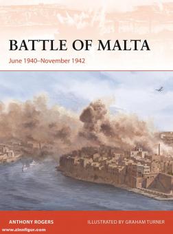 Rogers, Anthony/Turner, Graham (Illustr.): Battle of Malta. June 1940-November 1942 