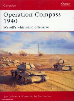 Latimer, J./Laurier, J. (Illustr.): Operation Compass 1940. Wavell's Whirlwind Offensive 
