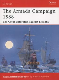 Konstam, A.: The Armada Campaign 1588. The great enterprise against England 