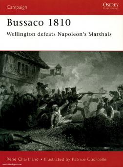 Chartrand, R./Courcelle, P. (Illustr.): Bussaco 1810. Wellington defeats Napoleon's Marshals 