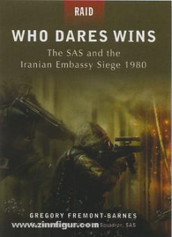 Fremont-Barnes, G./Kozik, M./Gerrard, H. (Illustr.): Who dares wins. The SAS and the Iranian Embassy Siege 1980 