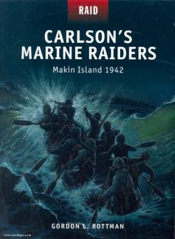 Rottman, G. L.: Carlson's Marine Raid. Makin Island 1942 