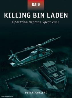Panzeri, P./Shumate, J. (Illustr.): Killing Bin Laden. Operation "Neptune Spear" 2011 