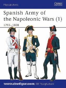Chartrand, R./Younghusband, B. (Illustr.): Spanish Army of the Napoleonic Wars. Teil 1: 1793-1808 