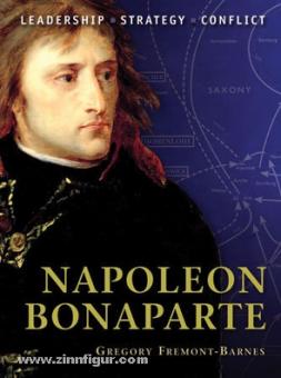 Fremont-Barnes, G./Dennis, P. (Illustr.): Napoleon Bonaparte 