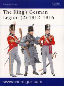 Chappell, M.: The King's German Legion. Teil 2: 1812-1816 