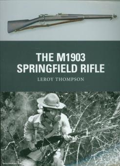 Thompson, L.: The M1903 Springfield Rifle 