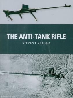 Zaloga, Steven J./Shumate, Johnny (Illustr.)/Gilliland, Alan (Illustr.): The Anti-Tank Rifle 