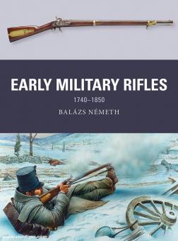 Németh,  Balázs/Shumate, Johnny (Illustr.)/Gilliland, Alan (Illustr.): Early Military Rifles. 1740-1850 