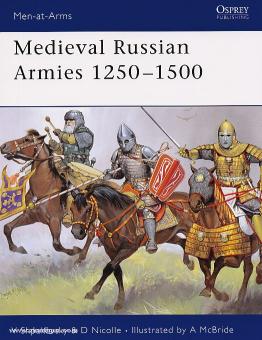 Shpakovsky, V./Nicolle, D./McBride, A. (Illustr.): Medieval Russian Armies 1250-1500 