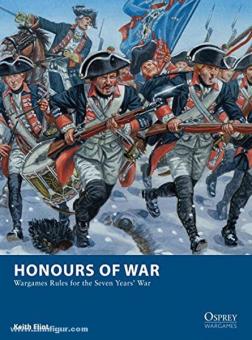 Flint, K./Noon, S. (Illustr.): Honours of War. Wargames Rules for the Seven Years War 