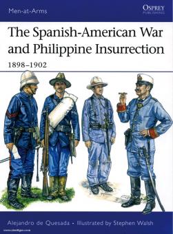 Quesada, A. de/Walsh, S. (Illustr.): The Spanish-American War & Philippine Insurrection 1898-1902 