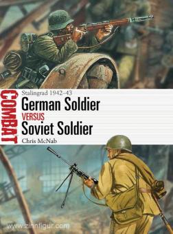McNab, C./Shumate, J. (Illustr.): German Soldier vs Soviet Soldier. Stalingrad 1942-43 