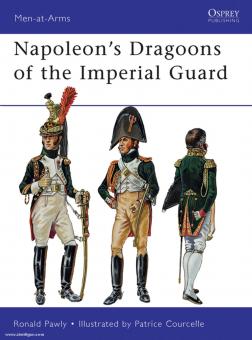 Pawly, R./Courcelle, P.: Napoleon's Dragoons of the Imperial Guard 